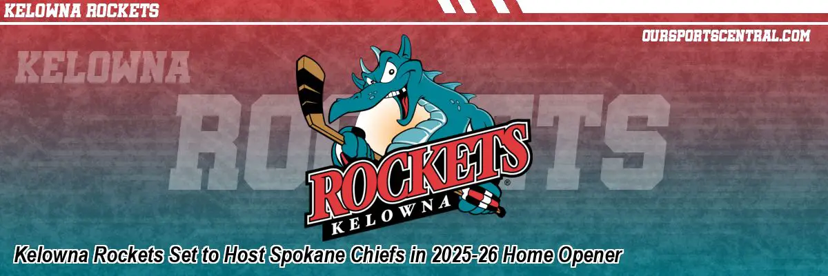 Kelowna Rockets Set to Host Spokane Chiefs in 2025-26 Home Opener