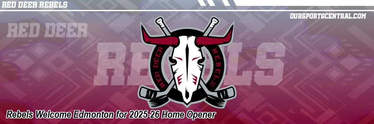Rebels Welcome Edmonton for 2025-26 Home Opener