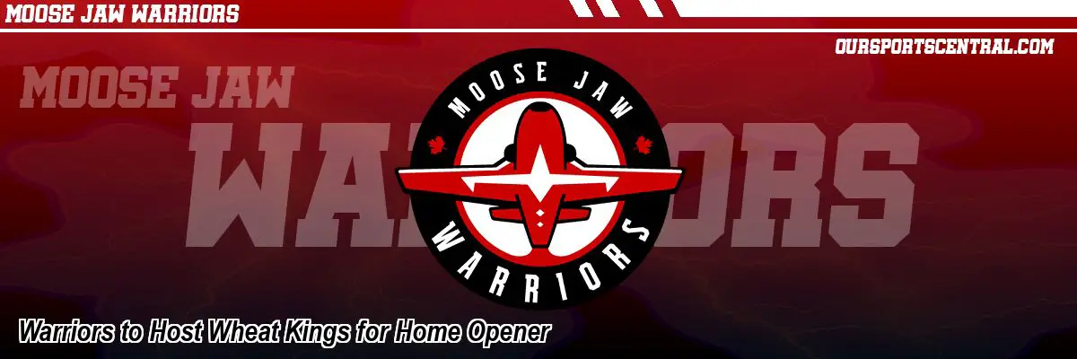 Warriors to Host Wheat Kings for Home Opener