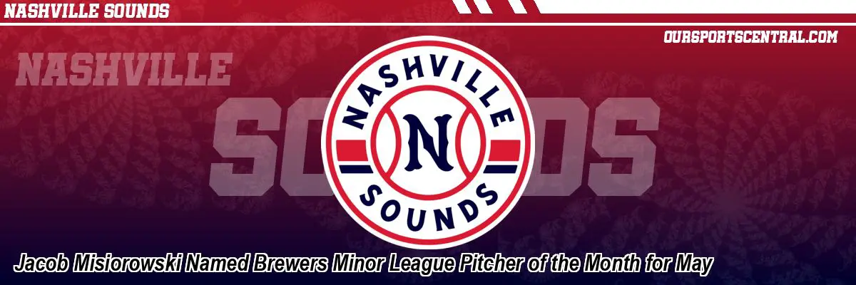 Jacob Misiorowski Named Brewers Minor League Pitcher of the Month for May
