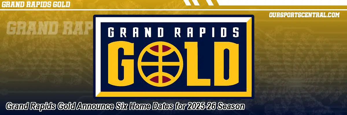 Grand Rapids Gold Announce Six Home Dates for 2025-26 Season