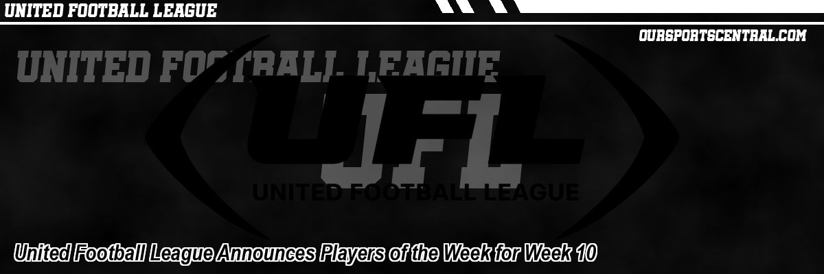 United Football League Announces Players of the Week for Week 10