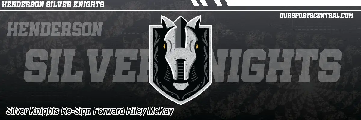 Silver Knights Re-Sign Forward Riley McKay
