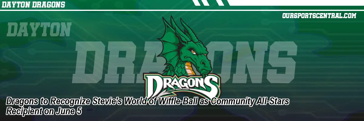 Dragons to Recognize Stevie's World of Wiffle-Ball as Community All-Stars Recipient on June 5