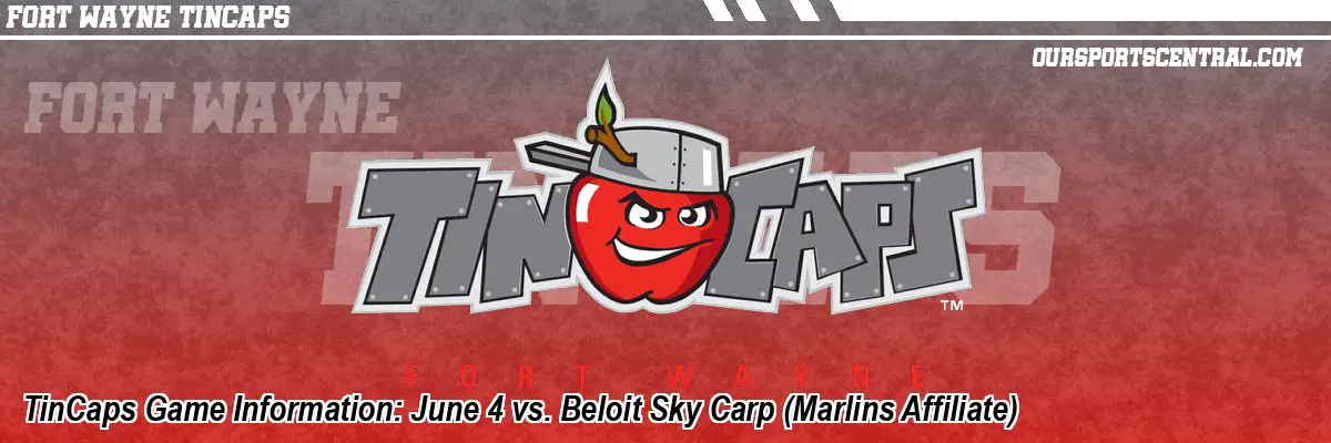 TinCaps Game Information: June 4 vs. Beloit Sky Carp (Marlins Affiliate)