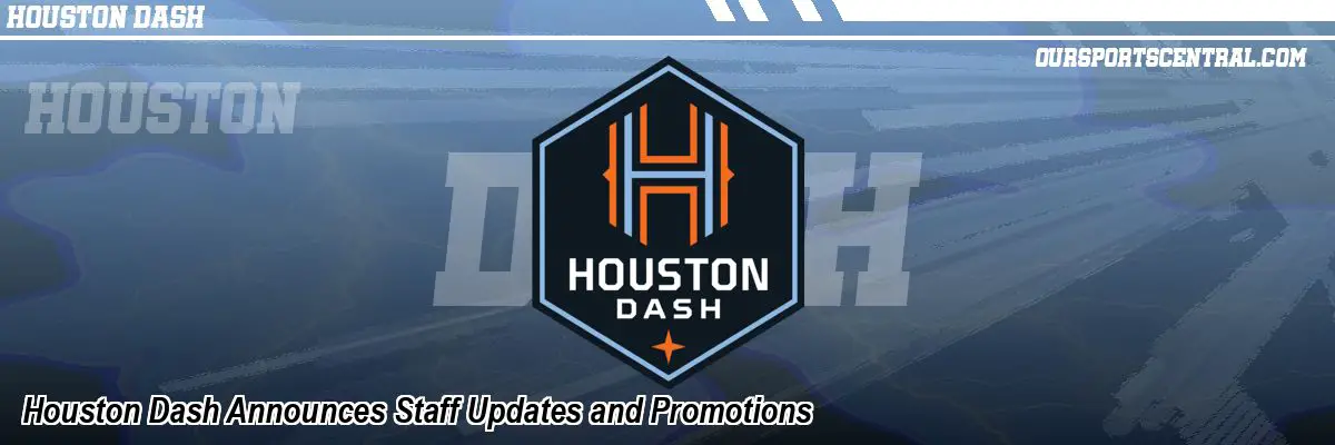 Houston Dash Announces Staff Updates and Promotions