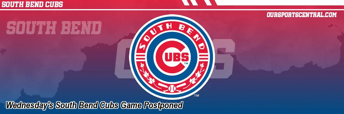 Wednesday's South Bend Cubs Game Postponed