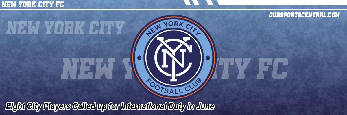 Eight City Players Called up for International Duty in June