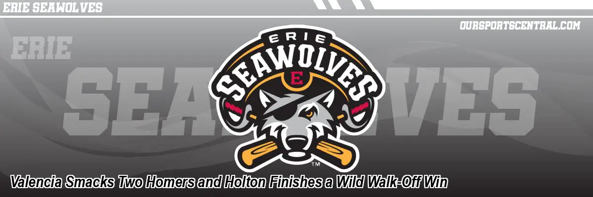 Valencia Smacks Two Homers and Holton Finishes a Wild Walk-Off Win
