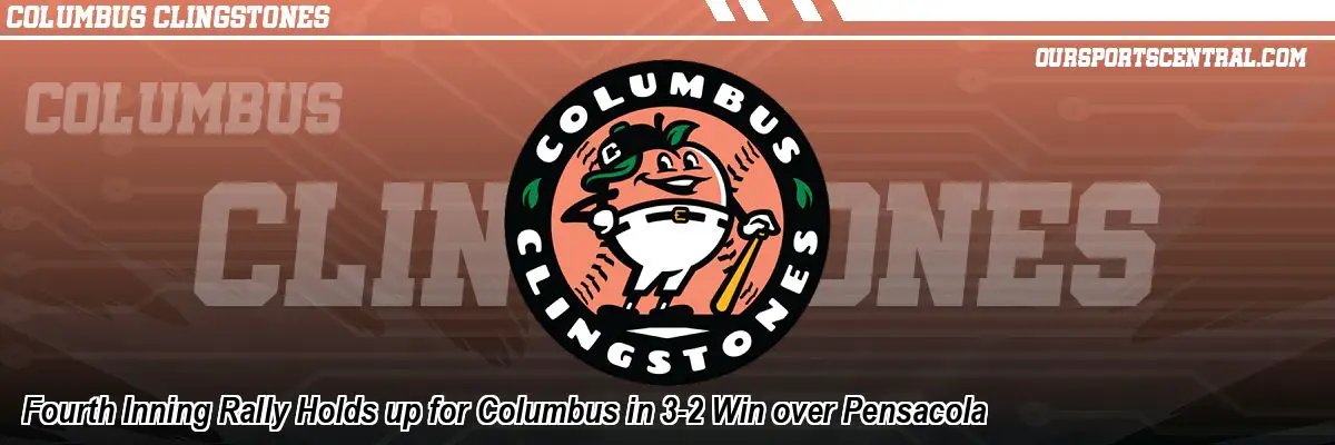 Fourth Inning Rally Holds up for Columbus in 3-2 Win over Pensacola