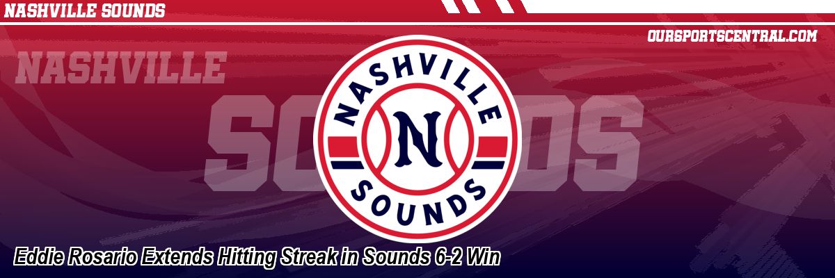 Eddie Rosario Extends Hitting Streak in Sounds 6-2 Win
