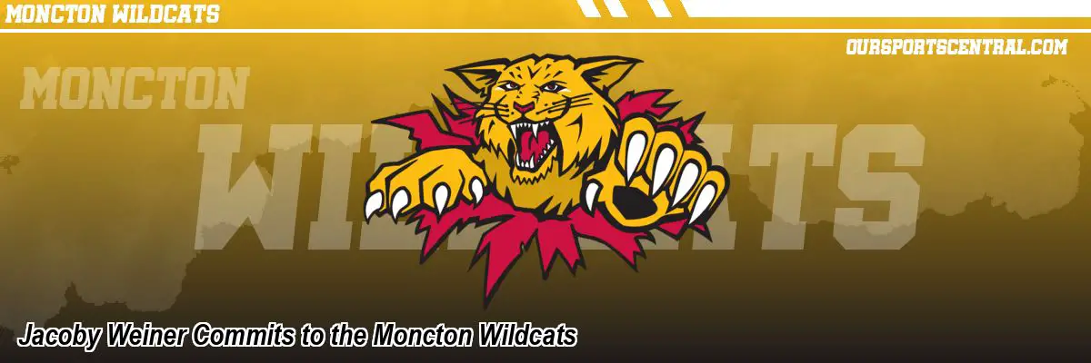 Jacoby Weiner Commits to the Moncton Wildcats