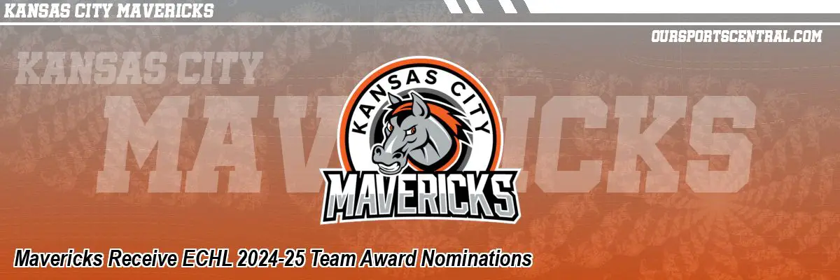 Mavericks Receive ECHL 2024-25 Team Award Nominations