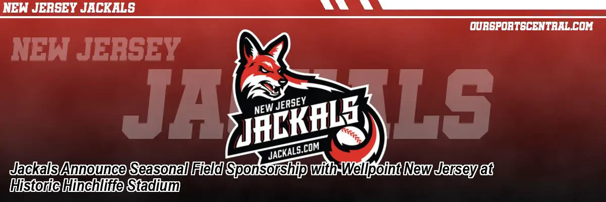 Jackals Announce Seasonal Field Sponsorship with Wellpoint New Jersey at Historic Hinchliffe Stadium