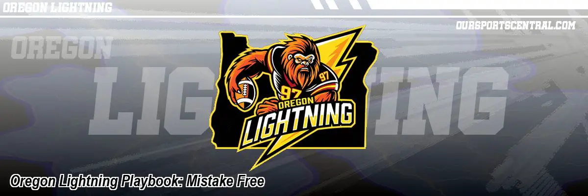 Oregon Lightning Playbook: Mistake Free