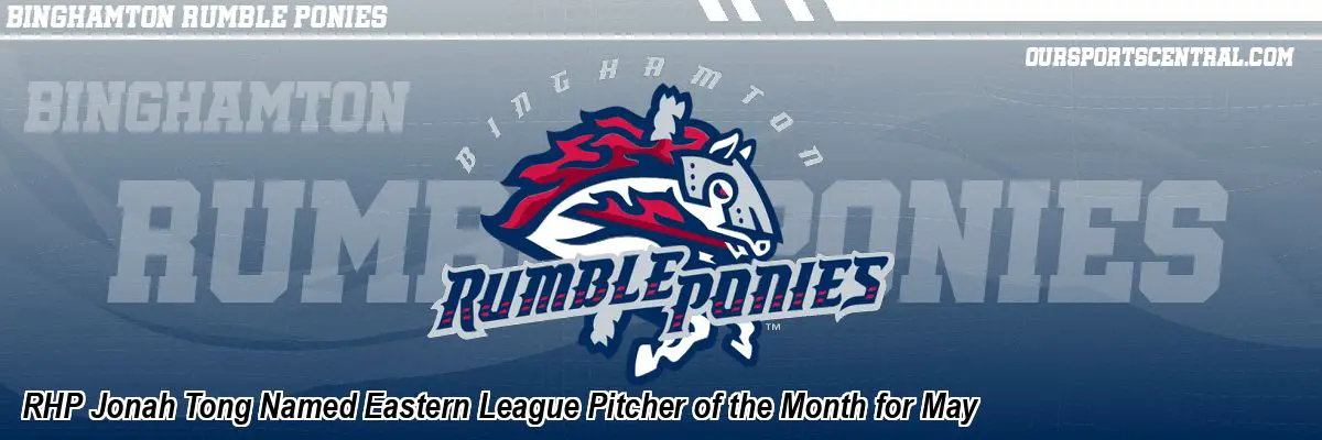 RHP Jonah Tong Named Eastern League Pitcher of the Month for May