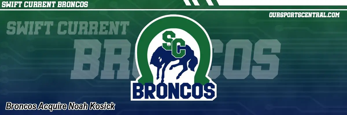 Broncos Acquire Noah Kosick