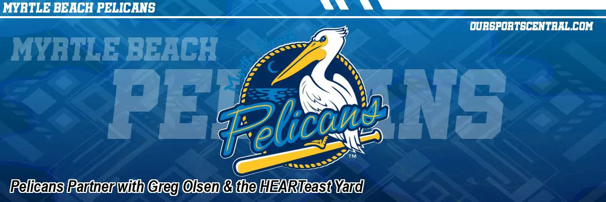 Pelicans Partner with Greg Olsen & the HEARTeast Yard