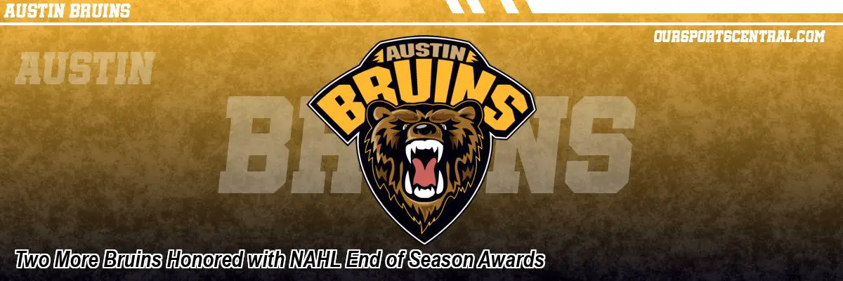 Two More Bruins Honored with NAHL End of Season Awards