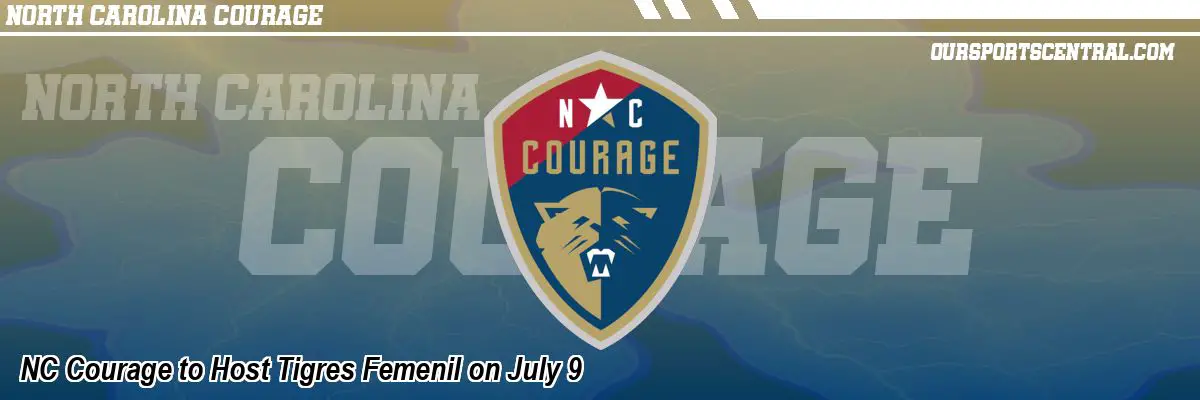 NC Courage to Host Tigres Femenil on July 9