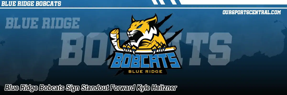 Blue Ridge Bobcats Sign Standout Forward Kyle Heitzner