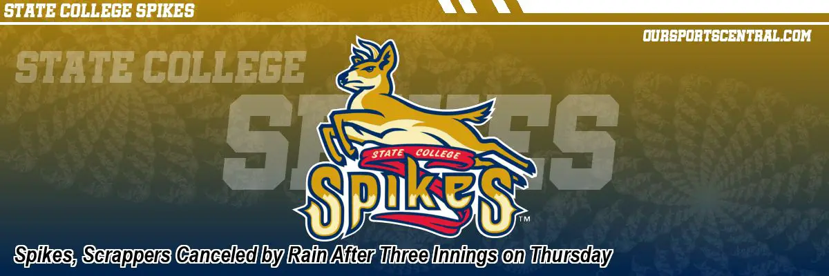 Spikes, Scrappers Canceled by Rain After Three Innings on Thursday