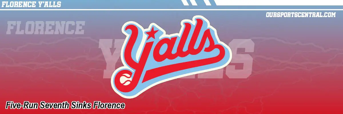 Five-Run Seventh Sinks Florence