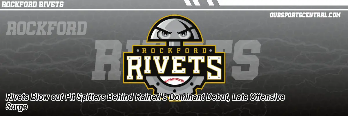 Rivets Blow out Pit Spitters Behind Raineri's Dominant Debut, Late Offensive Surge