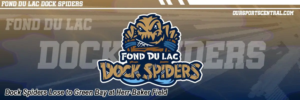 Dock Spiders Lose to Green Bay at Herr-Baker Field