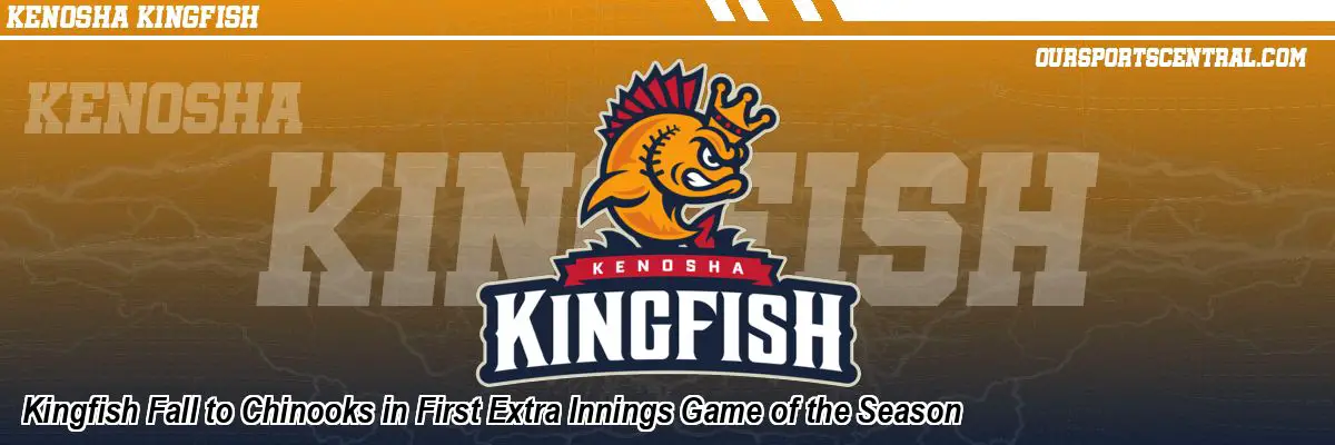 Kingfish Fall to Chinooks in First Extra Innings Game of the Season
