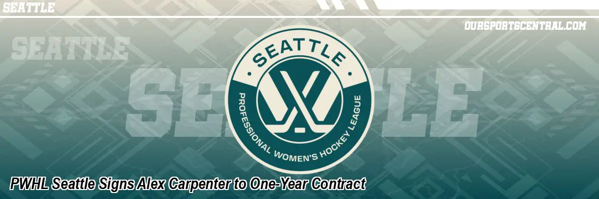 PWHL Seattle Signs Alex Carpenter to One-Year Contract