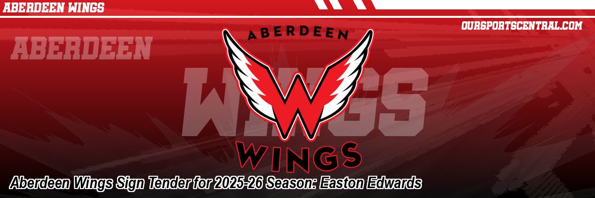 Aberdeen Wings Sign Tender for 2025-26 Season: Easton Edwards
