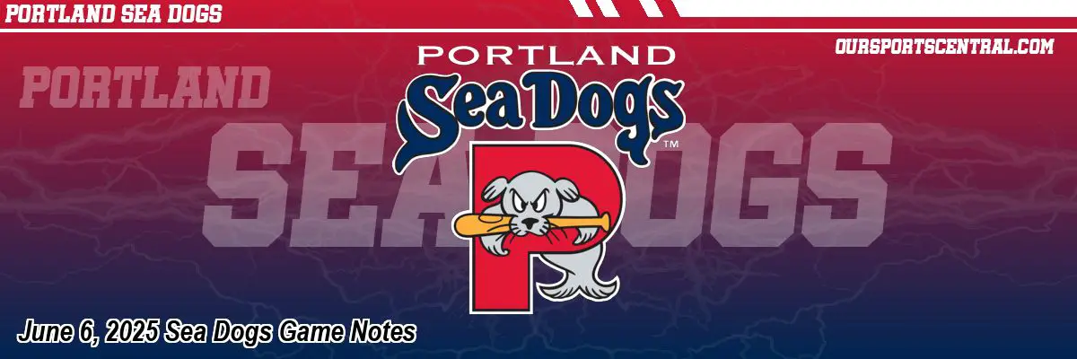 June 6, 2025 Sea Dogs Game Notes