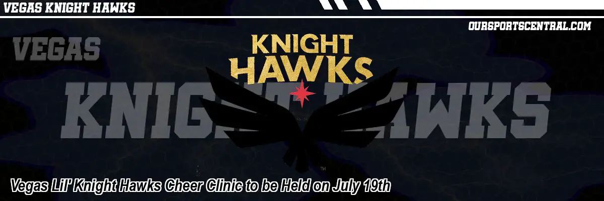 Vegas Lil' Knight Hawks Cheer Clinic to be Held on July 19th