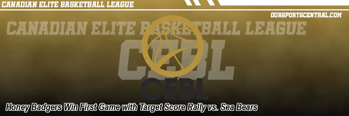 Honey Badgers Win First Game with Target Score Rally vs. Sea Bears