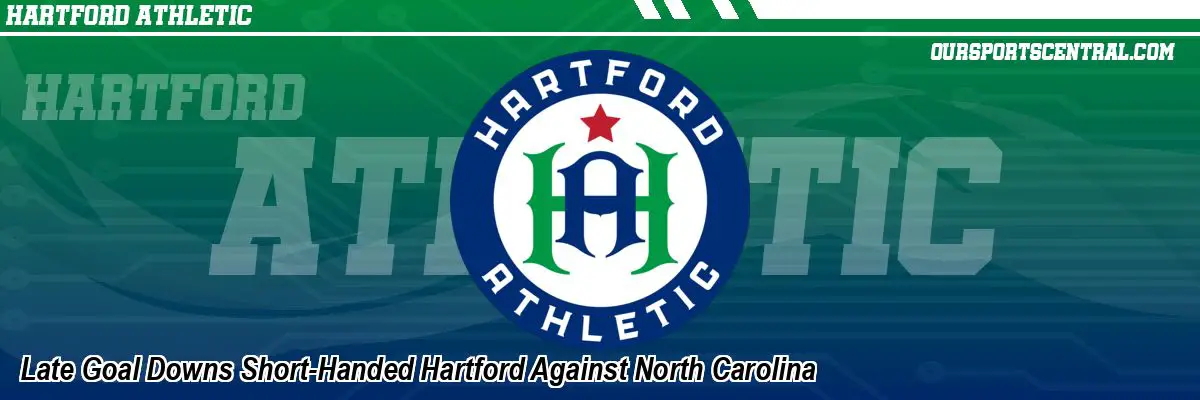 Late Goal Downs Short-Handed Hartford Against North Carolina