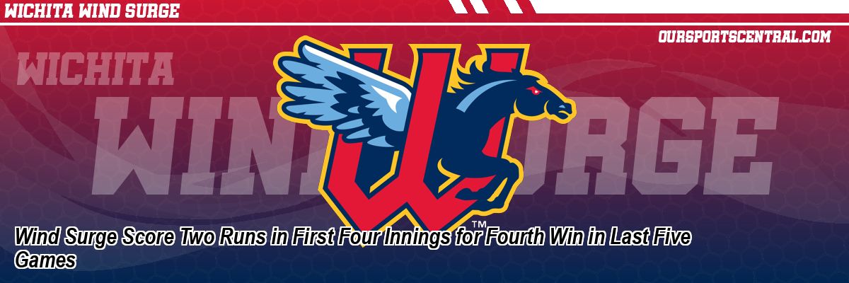 Wind Surge Score Two Runs in First Four Innings for Fourth Win in Last Five Games