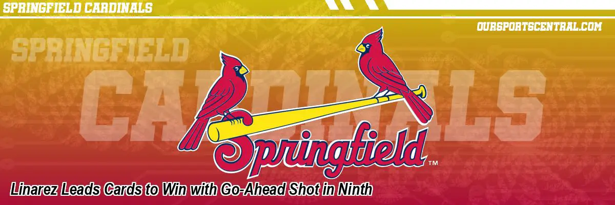 Linarez Leads Cards to Win with Go-Ahead Shot in Ninth