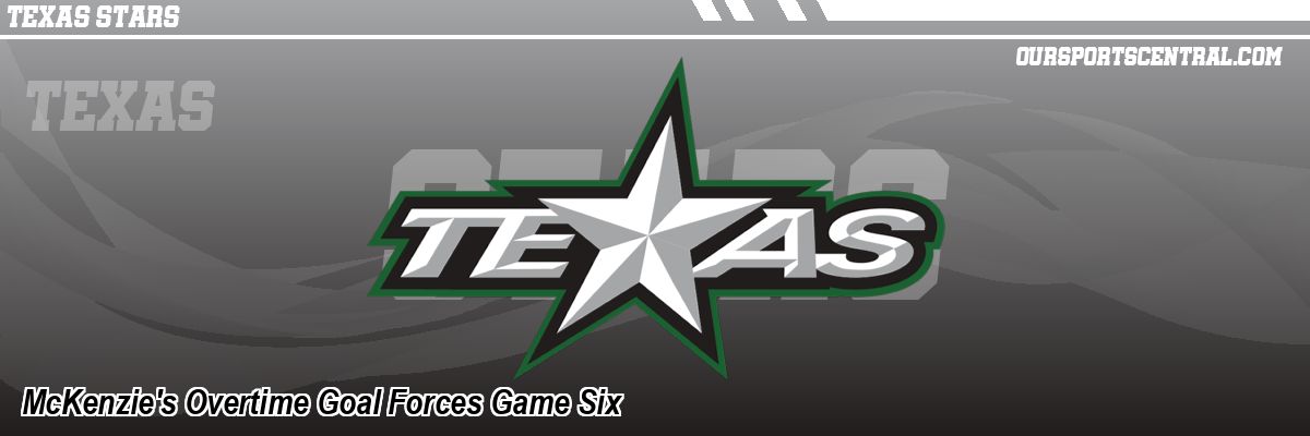 McKenzie's Overtime Goal Forces Game Six
