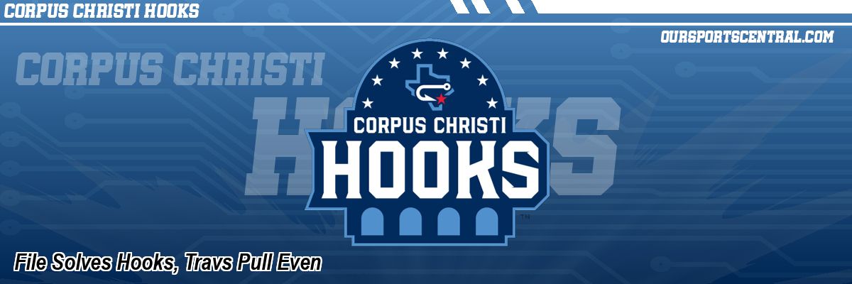 File Solves Hooks, Travs Pull Even