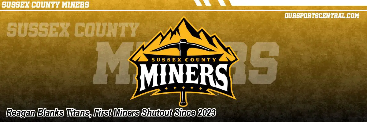 Reagan Blanks Titans, First Miners Shutout Since 2023