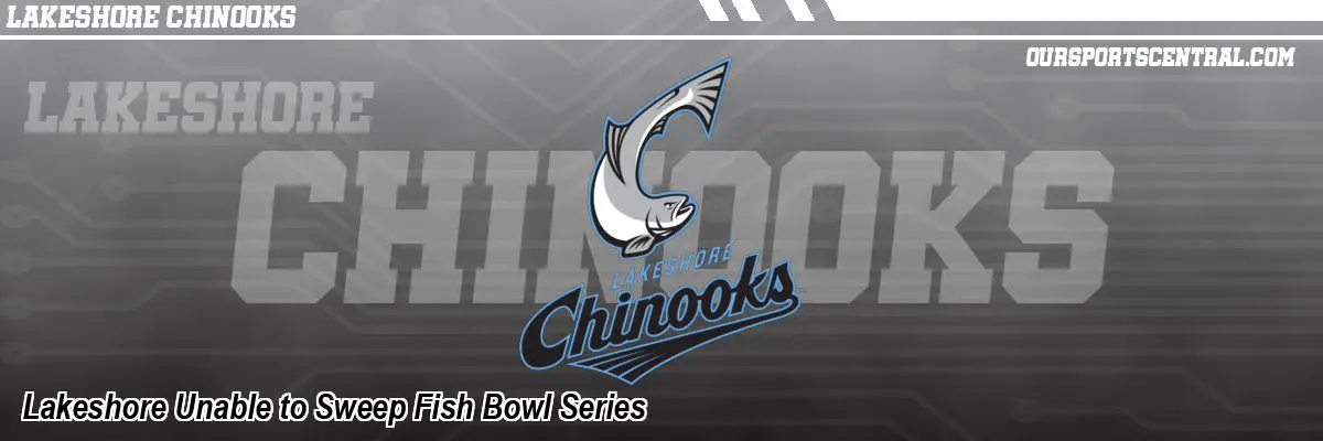 Lakeshore Unable to Sweep Fish Bowl Series