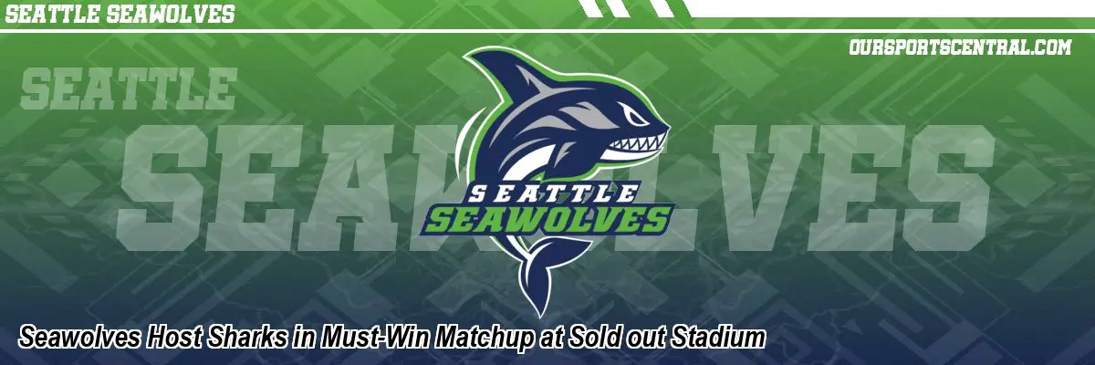 Seawolves Host Sharks in Must-Win Matchup at Sold out Stadium