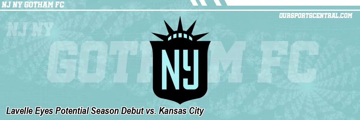 Lavelle Eyes Potential Season Debut vs. Kansas City