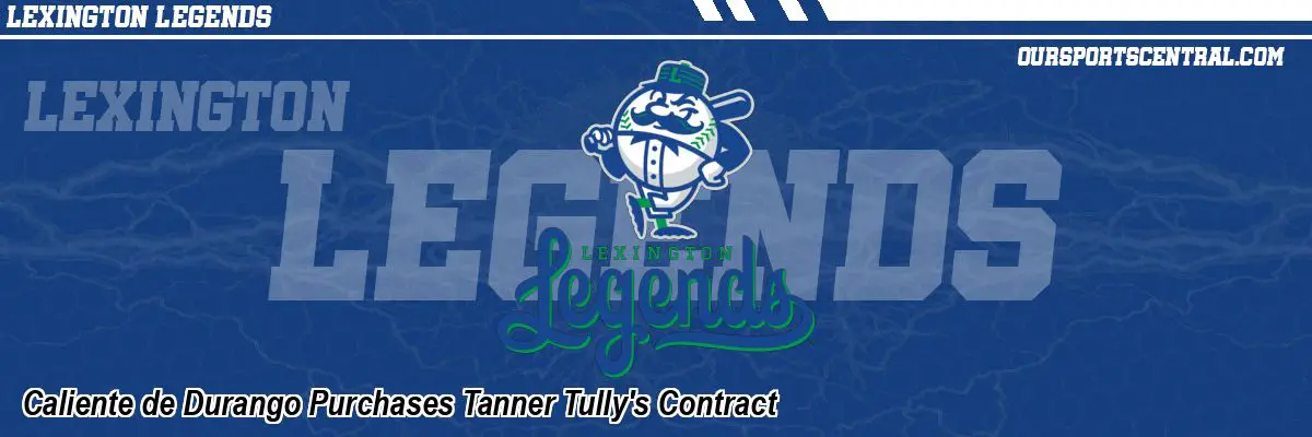 Caliente de Durango Purchases Tanner Tully's Contract