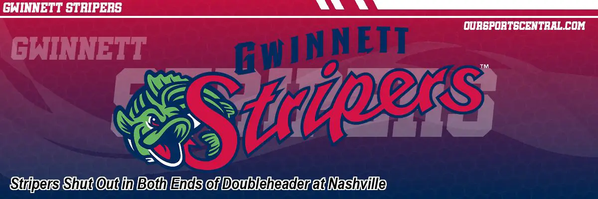 Stripers Shut Out in Both Ends of Doubleheader at Nashville