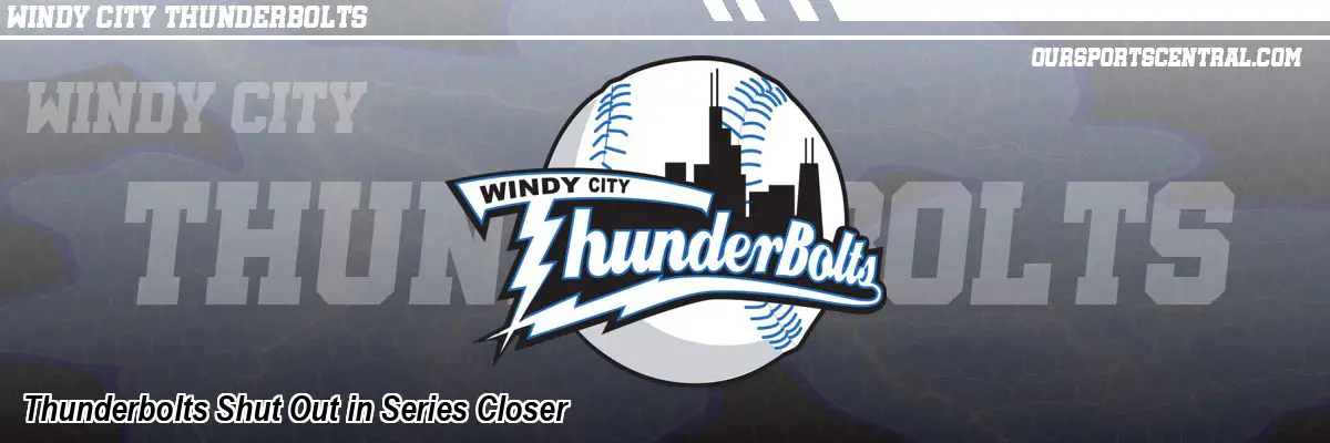 Thunderbolts Shut Out in Series Closer