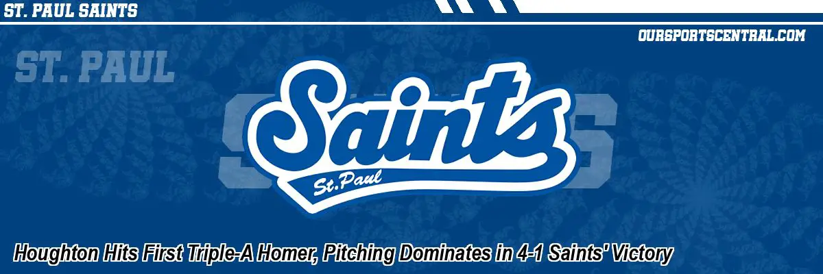 Houghton Hits First Triple-A Homer, Pitching Dominates in 4-1 Saints' Victory