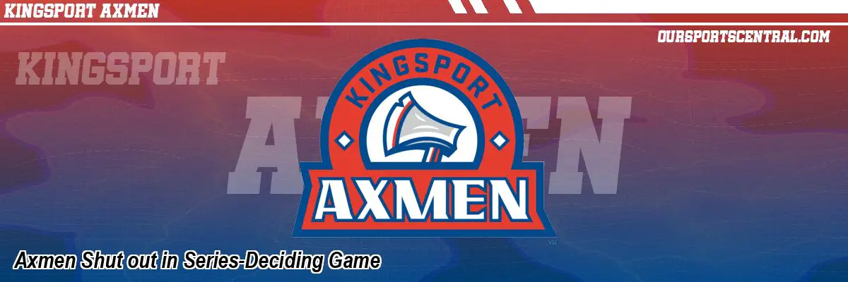 Axmen Shut out in Series-Deciding Game