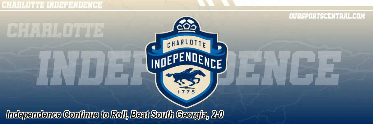 Independence Continue to Roll, Beat South Georgia, 2-0